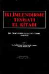 İklimlendirme ve Klimatoloji Tekniği Cilt 2 / İklimlendirme Tesisatı El Kitabı