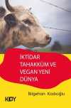 İktidar Tahakküm ve Vegan Yeni Dünya