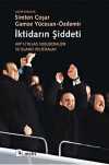 İktidarın Şiddeti & Akp'li Yıllar Neoliberalizm ve İslamcı Politikalar