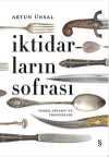 İktidarların Sofrası (Ciltli) &Yemek Siyaset ve Simgesellik