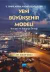 İl Sınırlarına Genişleyen Yeni Büyük Şehir Modeli