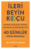 İleri Beyin Koçu & Zihinsel Çevikliğini Yeniden Kazanmak ve Sürdürmek İçin 40 Günlük Eğitim Programı