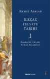 İlkçağ Felsefe Tarihi 1 / Sokrates-Öncesi Yunan Felsefesi