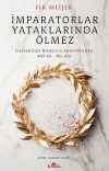 İmparatorlar Yataklarında Ölmez & Caesar'dan Romulus Augustulus'a, MÖ 44 - MS 476