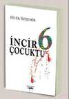 İncir 6 Çocuktu