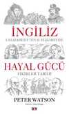 İngiliz Hayal Gücü & I. Elizabeth'ten II. Elizabeth'e Fikirler Tarihi