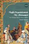 İngiliz Oryantaliziminde Hz. Muhammed & Sir William Muir'in Siyere Bakışı