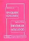 İngilizce-Türkçe Deyimler Sözlüğü /Dictonary Of English Idioms