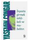 İnşaata Girmek Tehlikeli ve Mubahtır