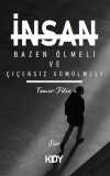 İnsan Bazen Ölmeli ve Çiçeksiz Gömülmeli