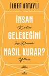 İnsan Geleceğini Nasıl Kurar? & Kendini İnşa Etmenin Yolları