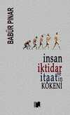 İnsan, İktidar ve İtaatin Kökeni