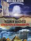 İnsanın Hikayesi ;Göbeklitepe ve Karahantepe