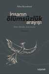 İnsanın Ölümsüzlük Arayışı -Dinler, Mitolojiler, Kahramanlar