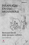 İnsanlığın En Eski Muamması