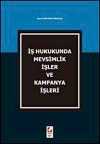 İş Hukukunda Mevsimlik İşler ve Kampanya İşleri