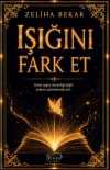 Işığını Fark Et & Senin Işığın, Karanlığı değil, Yolunu Aydınlatmak İçin