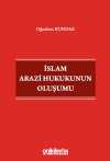 İslam Arazi Hukukunun Oluşumu