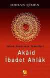 İslam İnancının Temelleri / Akaid İbadet Ahlak