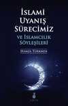 İslami Uyanış Sürecimiz ve İslamcılık Söyleşileri