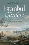 İstanbul Günleri & Bir Tarihçinin Gözünden Osmanlı Dünyası ve İnsanları