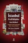 İstanbul - Perili Köşkler Kent Rehberi: İstanbul’un Tarihi Yapılarındaki Mitler ve Hayalet Öyküleri