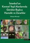 İstanbul'un Kentsel Yeşil Alanlarında Görülen Başlıca Hastalık ve Zararlılar