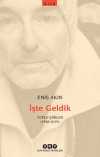 İşte Geldik / Toplu Şiirler (1988-2019)