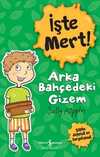 İşte Mert! / Arka Bahçedeki Gizem - Şüphe Duymak Ve Sorgulamak