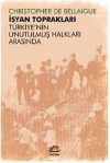 İsyan Toprakları & Türkiye'nin Unutulmuş Halkları Arasında