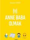 İyi Anne Baba Olmak