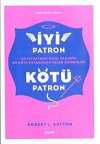 İyi Patron Kötü Patron & En İyi Patron Nasıl Olunur? En Kötü Patrondan Neler Öğrenilir?