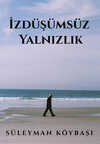 İzdüşümsüz Yalnızlık