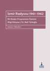 İzmir Radyosu 1961 - 1962 Bir Radyo Programının Öyküsü Bilgi Dünyası Dr Nail Türkoğlu