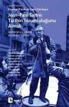 Jean-Paul Sartre Tarihin Sorumluluğunu Almak & Sartre'ın Geç Dönem Düşüncesi Üzerine