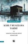 Kabe-i Muazzama Tarihi ve Osmanlı Padişahlarının Hizmetleri