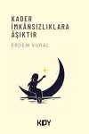 Kader İmkansızlıklara Âşıktır