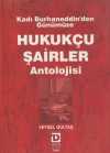 Kadı Burhaneddin'den Günümüze Hukukçu Şairler Antolojisi