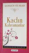 Kadın Kahramanlar / Kadınlığın Yüz Akları (cep boy)