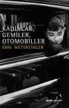 Kadınlar, Gemiler, Otomobiller