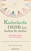 Kadınlarda DEHB İçin Radikal Bir Rehber