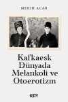 Kafkaesk Dünyada Melankoli ve Otoerotizm