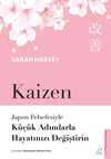 Kaizen - Japon Felsefesiyle Küçük Adımlarla Hayatınızı Değiştirin