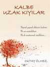Kalbe Uzak Kıyılar