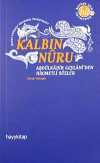Kalbin Nuru & Abdülkadir Geylani'den Hikmetli Sözler