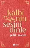 Kalbinin Sesini Dinle