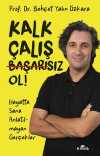 Kalk, Çalış, Başarısız Ol! & Hayatta Sana Anlatılmayan Gerçekler