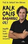 Kalk Çalış Başarısız Ol!