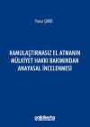 Kamulaştırmasız El Atmanın Mülkiyet Hakkı Bakımından Anayasal İncelenmesi