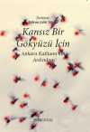 Kansız Bir Gökyüzü İçin & Ankara Katliamı'nın Ardından